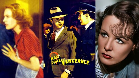 WHAT PRICE VENGEANCE aka Vengeance (1937) Lyle Talbot, Wendy Barrie | Action, Adventure, Crime | B&W