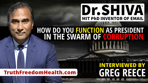 Dr.SHIVA™ LIVE - How Do You Function As President In The Swarm of Corruption. - With Greg Reece