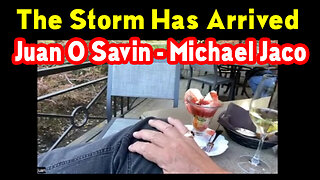 Juan O Savin && Michael Jaco "The Storm Has Arrived"