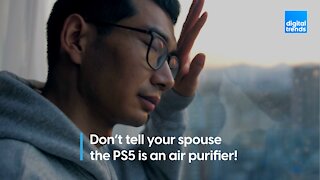 Don’t tell your spouse the PS5 is an air purifier!