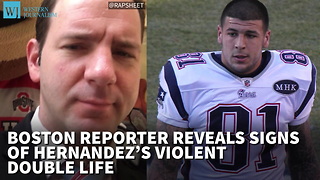 Boston Reporter Reveals Signs Of Hernandez’s Violent Double Life