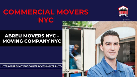 Commercial Movers NYC | Abreu Movers NYC - Moving Company NYC