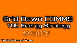 My Off-grid & Grid-down Comms energy strategy