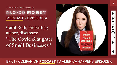 Blood Money PODCAST Episode 4 - Bestselling Author Carol Roth "Covid Slaughter of Small Business"