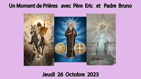 Un Moment de Prières avec Père Eric et Padre Bruno du 26.10.2023 -La Paix et La Sécurité