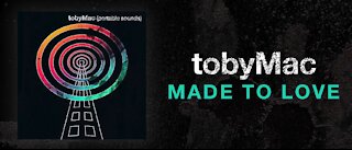 tobyMac - Made To Love