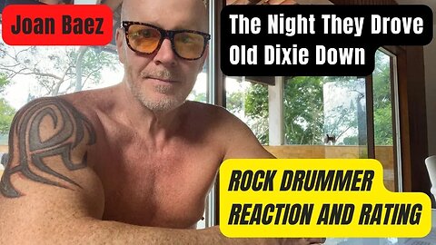 The Night They Drove Old Dixie Down, Joan Baez - Reaction and Rating