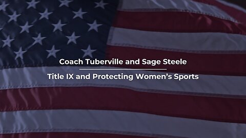 Coach Tuberville and Sage Steele Talk Title IX and Protecting Women's Sports