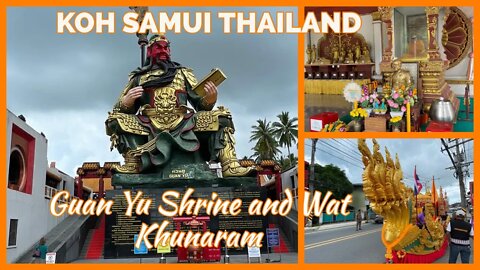 Explore Koh Samui’s cultural side - Guan Yu Shrine and Wat Khunaram- Thailand 2022