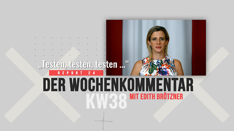 Testen, testen, testen ... Der Wochenkommentar von Edith Brötzner