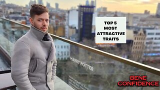 THE 5 MOST ATTRACTIVE TRAITS TO WOMEN