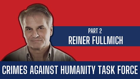 Reiner Fullmich | Crimes Against Humanity Part 2 | Liberty Station Ep 65