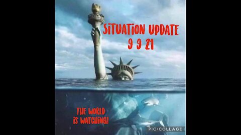 SITUATION UPDATE 9/9/21