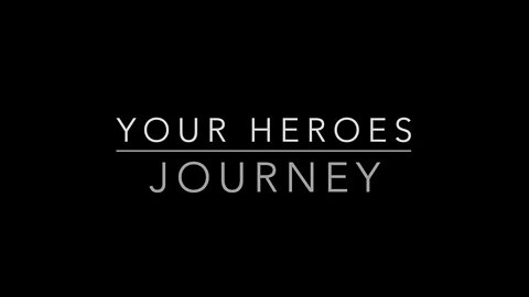 YOUR HEROES JOURNEY