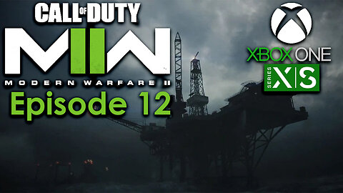 Call of Duty Modern Warfare II Campaign Xbox Gameplay Episode 12 - Dark Water