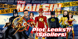 The Nailsin Ratings: The FLASH Plot Leaks?!