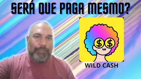 WILD CASH | SERÁ QUE PAGA MESMO?