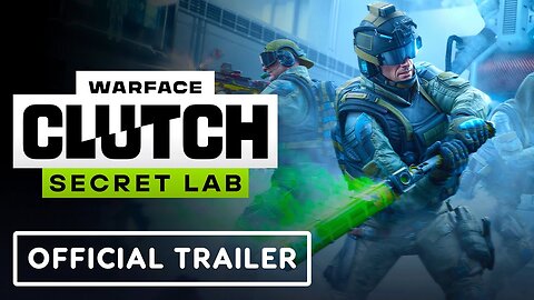 Warface: Clutch - Official Secret Lab Season Launch Trailer