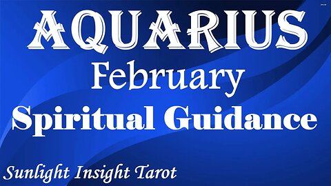 AQUARIUS Tarot - Magic is All Around You! All is Revealed When You Need it The Most!🔮February 2023