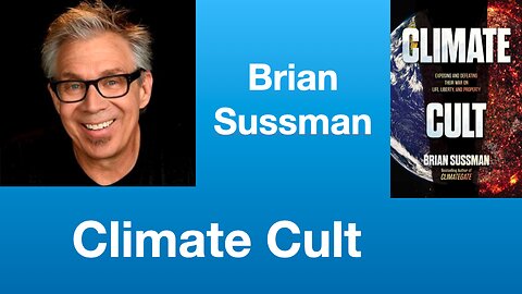 Brian Sussman: Climate Cult | Tom Nelson Pod #199