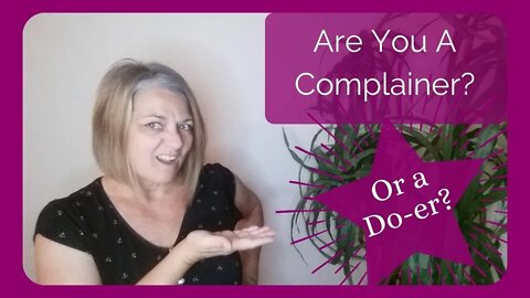 Are You A Complainer Or A Doer