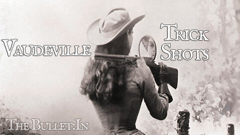 The Bullet:In - Vaudeville Rifle Trick Shots, Oakley and more