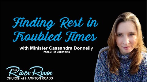 Finding Rest in Troubled Times