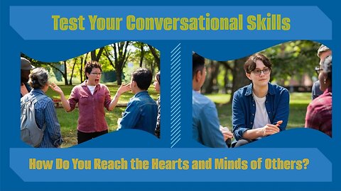 How to Start a Meaningful Conversation with Anyone!