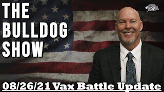 Vax Battle Update | August 26, 2021