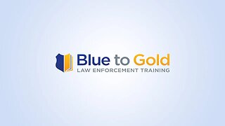 Need Law Enforcement Training? Blue To Gold got you.