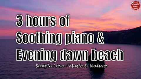 Soothing music with piano and beach sound for 3 hours, music for meditation & yoga
