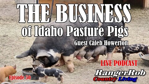 The Business of Idaho Pasture Pigs & Livestock, Guest Caleb Howerton | Podcast 50
