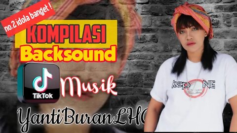 Kompilasi Tik-tok indonesia | The best tiktok backsound (YantiBuranLHC )