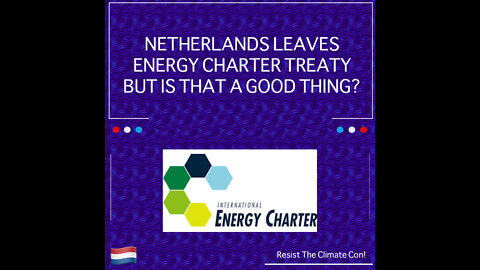 Netherlands Is Leaving The Energy Charter Treaty, But Is That A Good Thing?