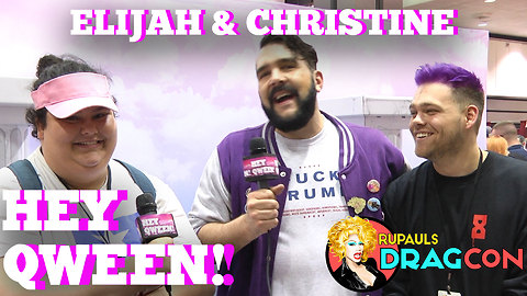 Elijah & Christine's Drag Race S9 Predictions At DragCon 2017 On Hey Qween!