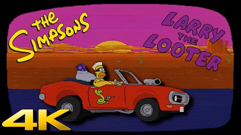 ⭐ THE SIMPSONS - LARRY THE LOOTER | 4K/60ᶠᵖˢ | PC|