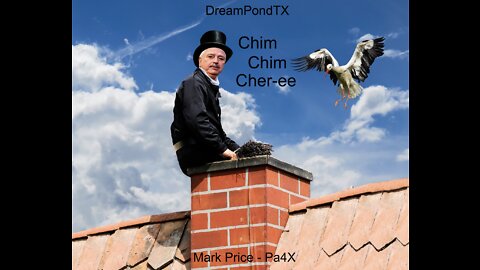 DreamPondTX/Mark Price - Chim Chim Cher-ee (Way back before the Pond)