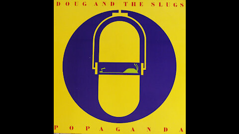 Doug And The Slugs - Popaganda (1984) [Complete LP]