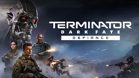 Terminator: Dark Fate - Defiance - Playthrough Part 1