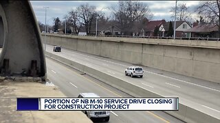 M-10 Service Drive closing for 'a few months' beginning Wednesday