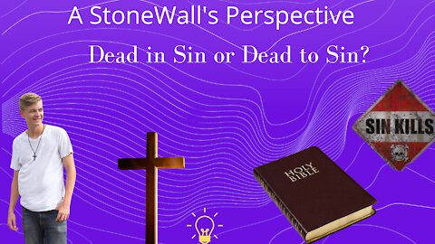 Dead in Sin or Dead to Sin?