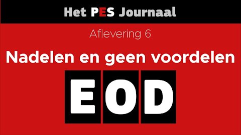 EOD Het PES Journaal - aflevering 6 - Nadelen en geen voordelen