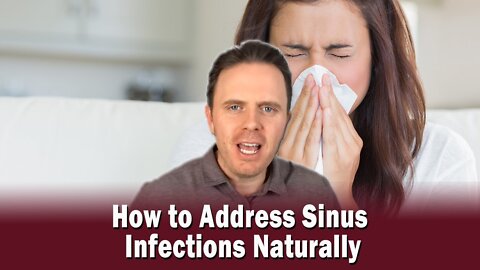 How to Address Sinus Infections Naturally | Podcast #368