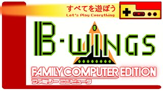 Let's Play Everything: B-Wings