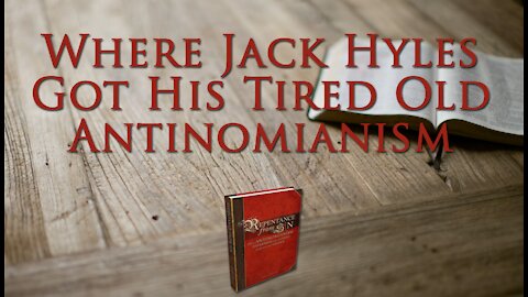 Where Jack Hyles Got His Tired Old Antinomianism