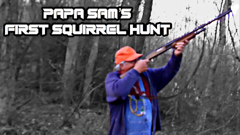 Papa Sam's First Squirrel Hunt