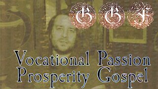 Prosperity Gospel, Music Vid Commentary, and Vocational Passions
