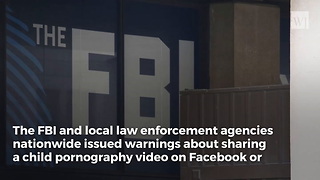 FBI Issues Warning About Video Circulating Facebook So Disturbing Just Viewing It Is a Crime