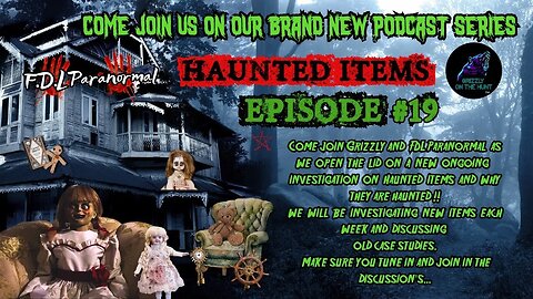 Grizzly On The Hunt With FDL Paranormal ~ Haunted Items And More!