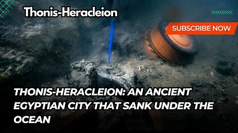 Thonis-Heracleion: An ancient Egyptian city that sank under the ocean | The Mystery of Egyptian city